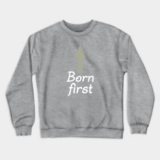 Born First, Twin Design Crewneck Sweatshirt